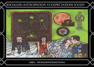 SOCIALIZE XXXIV (Anticipation VS Expectation)